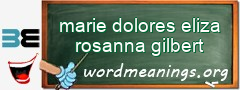 WordMeaning blackboard for marie dolores eliza rosanna gilbert